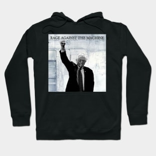 Bernie Sanders - Rage against the system Hoodie